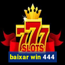 baixar win 444